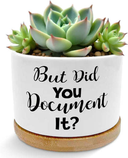 But Did You Document It Funny Plant Pots Succulent Planters